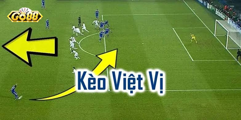 Kèo việt vị Go88 - Kèo nhận định mang tỷ lệ cược hấp dẫn
